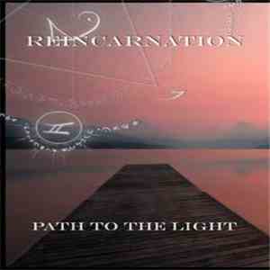 Reincarnation - Path To The Light