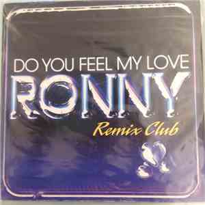 Ronny - Do You Feel My Love (Remix Club)