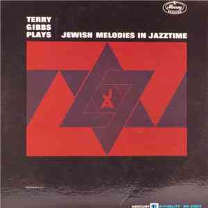 Terry Gibbs - Plays Jewish Melodies In Jazztime