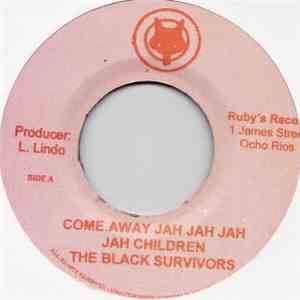 The Black Survivors - Come Away Jah Jah Jah Jah Children