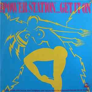 The Power Station - Get It On (Bang A Gong)