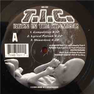 T.I.C. - Born In The Chambers