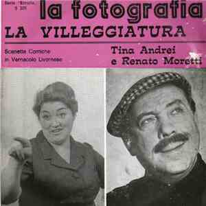 Tina Andrei E Renato Moretti - La Fotografia / La Villeggiatura
