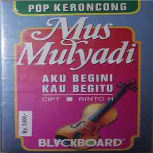 Various - Pop Keroncong - Mus Mulyadi - Aku Begini Kau Begitu