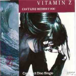 Vitamin Z - Can't Live Without You