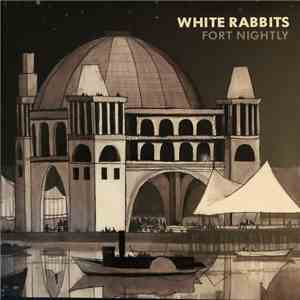 White Rabbits - Fort Nightly