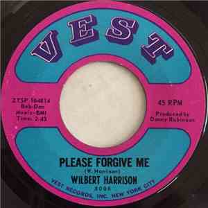 Wilbert Harrison - Please Forgive Me / Poison Ivy