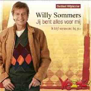 Willy Sommers - Jij Bent Alles Voor Mij / Ik Blijf Vanavond Bij Jou
