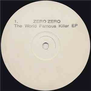 Zero Zero - The World Famous Killer EP