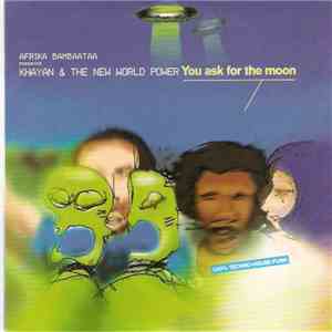 Afrika Bambaataa Presents Khayan & The New World Power - You Ask For The Mo ...