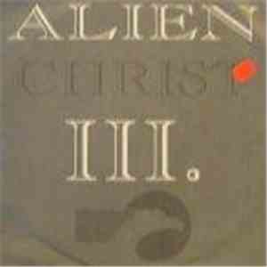 Alien Christ - III.