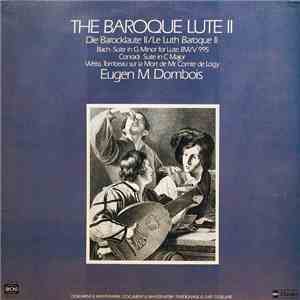 Bach / Conradi / Weiss - Eugen M. Dombois - The Baroque Lute II / Die Barocklaute II / Le Luth Baroque II