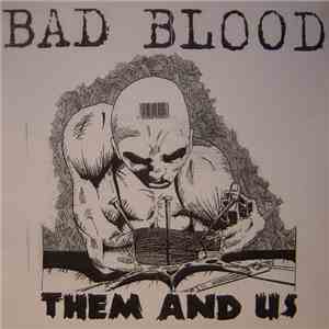 Bad Blood  - Them And Us