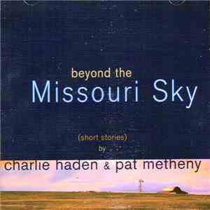 Charlie Haden & Pat Metheny - Beyond The Missouri Sky (Short Stories)
