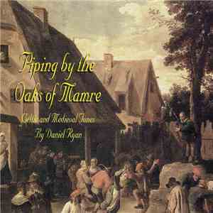 Daniel Ryan  - Piping By The Oaks Of Mamre (Celtic And Medieval Tunes)