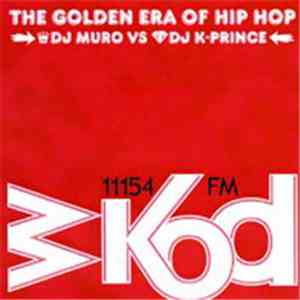 DJ Muro vs. DJ K-Prince - WKOD 11154 FM - The Golden Era Of Hip Hop