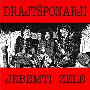 Drajtšponarji - Jebemti Zele