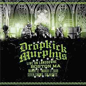 Dropkick Murphys - Live On Lansdowne Boston MA (March 12 - March 17 2009 Se ...