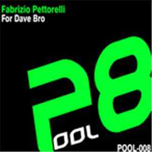 Fabrizio Pettorelli - For Dave Bro