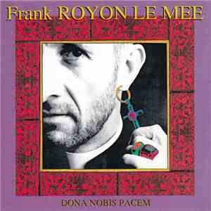 Frank Royon Le Mée - Dona Nobis Pacem