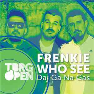 Frenkie, Who See - Daj Ga Na Gas
