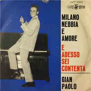 Gian Paolo - Milano Nebbia E Amore / E Adesso Sei Contenta