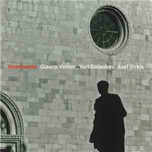 Glauco Venier, Yuri Goloubev, Asaf Sirkis - Intermezzo