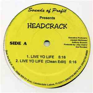Headcrack - Live Yo Life / Watcha Gonna Do