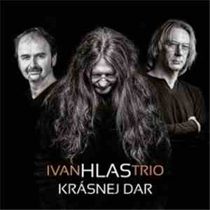 Ivan Hlas Trio - Krásnej Dar