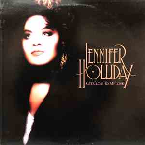 Jennifer Holliday - Get Close To My Love