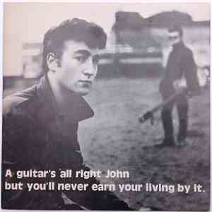 John Lennon - A Guitar's All Right John But You'll Never Earn Your Living By It.