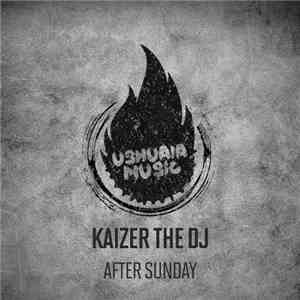 Kaizer The DJ - After Sunday