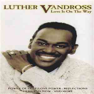 Luther Vandross - Love Is On The Way
