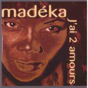 Madéka - J'ai 2 Amours