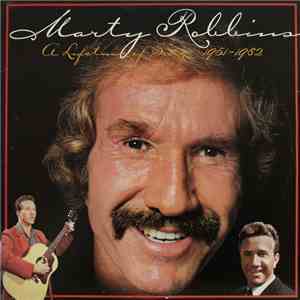 Marty Robbins - A Lifetime Of Song 1951-1982