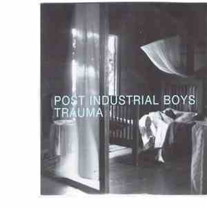 Post Industrial Boys - Trauma
