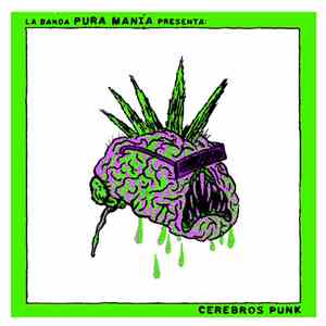 Pura Manía - Cerebros Punk