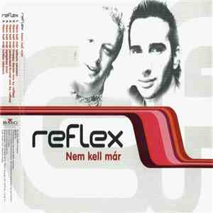 Reflex  - Nem Kell Már