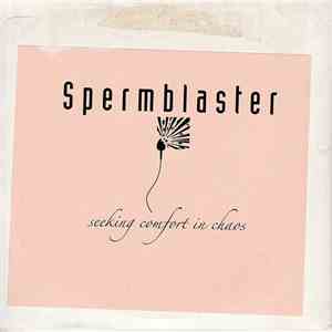 Spermblaster - Seeking Comfort In Chaos