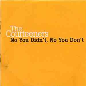 The Courteeners - No You Didn't, No You Don't