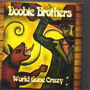 The Doobie Brothers - World Gone Crazy