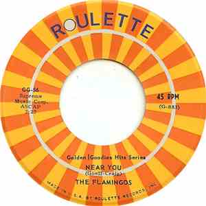 The Flamingos - Near You / I Shed A Tear At Your Wedding