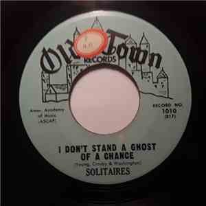 The Solitaires - I Don't Stand A Ghost Of A Chance