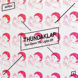 Thundaklap - Turn Down The Lights EP