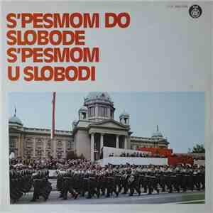 Various - S' Pesmom Do Slobode - S' Pesmom U Slobodi