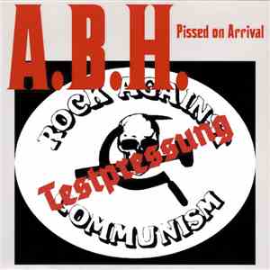 A.B.H. - Pissed On Arrival