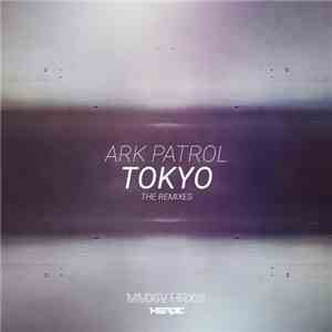 Ark Patrol - Tokyo (The Remixes)