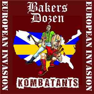 Bakers Dozen  / Kombatants - European Invasion