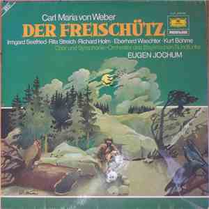 Carl Maria von Weber, Eugen Jochum - Der Freischütz