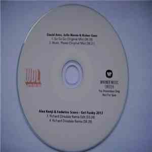 David Amo , Julio Navas & Rober Gaez / Alex Kenji & Federico Scavo - Go Go Go / Music, Please / Get Funky 2013